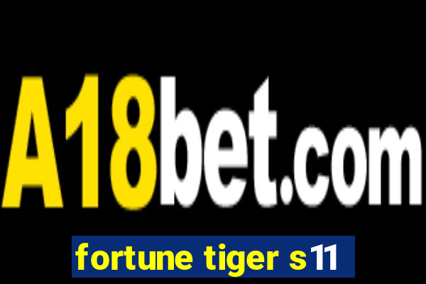 fortune tiger s11